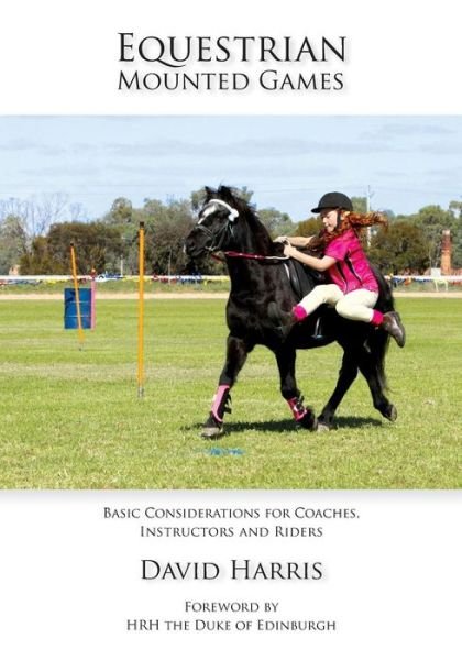 Equestrian Mounted Games - David Harris - Livros - Echo Books - 9780992444884 - 8 de dezembro de 2014