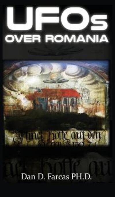 Cover for Dan D Farcas · UFOs OVER ROMANIA (Hardcover Book) (2017)