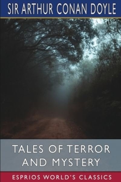 Sir Arthur Co Doyle · Tales of Terror and Mystery (Esprios Classics) (Paperback Book) (2024)