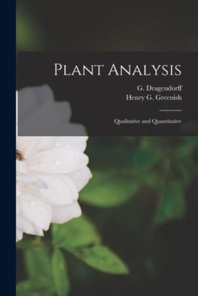 Plant Analysis - G (Georg) 1836-1898 Dragendorff - Kirjat - Legare Street Press - 9781014200884 - torstai 9. syyskuuta 2021