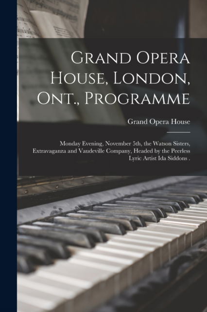 Cover for LLC Creative Media Partners · Grand Opera House, London, Ont., Programme [microform] (Paperback Book) (2021)