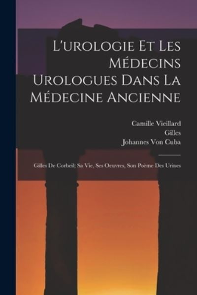 Cover for Gilles · Urologie et Les Médecins Urologues Dans La Médecine Ancienne (Book) (2022)
