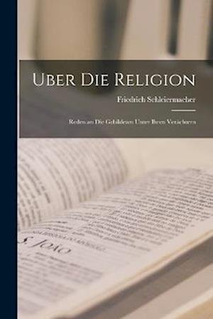 Cover for Friedrich Schleiermacher · Uber Die Religion (Buch) (2022)