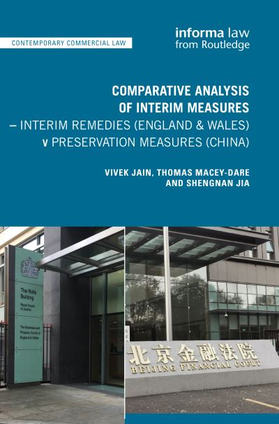 Comparative Analysis of Interim Measures – Interim Remedies (England & Wales) v Preservation Measures (China) - Contemporary Commercial Law - Vivek Jain - Books - Taylor & Francis Ltd - 9781032257884 - January 29, 2024