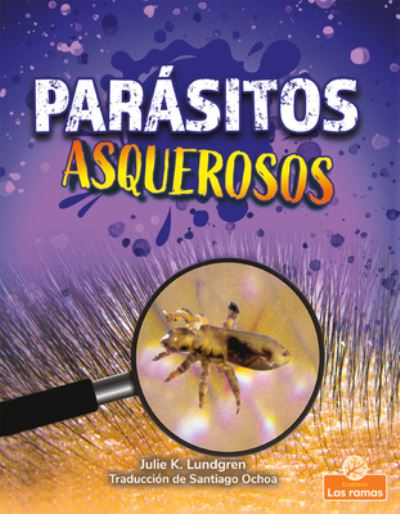 Cover for Julie K Lundgren · Parásitos Asquerosos (Hardcover Book) (2021)