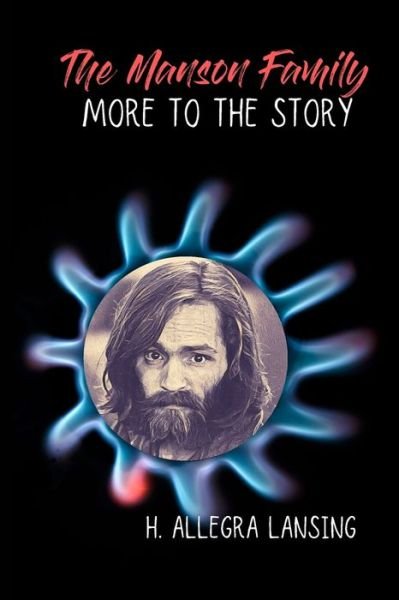 Cover for H Allegra Lansing · The Manson Family: More to the Story (Paperback Bog) (2019)
