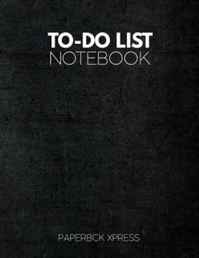 To Do List Notebook Personal & Business Tasks With Priority Status, Daily To Do List, Checklist Paper Agenda 8.5 x 11 - Minimal Black Edition - PaperBCK XPress - Livros - Independently published - 9781077162884 - 30 de junho de 2019