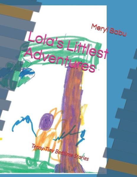 Cover for Meryl Babu · Lola's Littlest Adventures : Teeny-Tiny Bedtime Stories (Paperback Book) (2019)