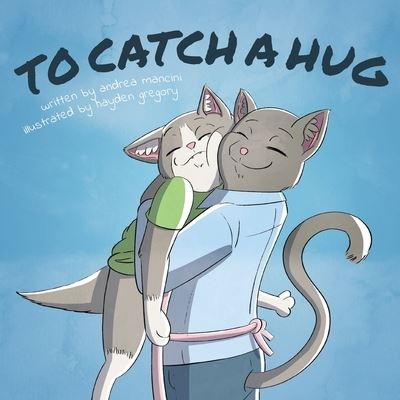 Cover for Andrea Mancini · To Catch A Hug (Paperback Bog) (2020)