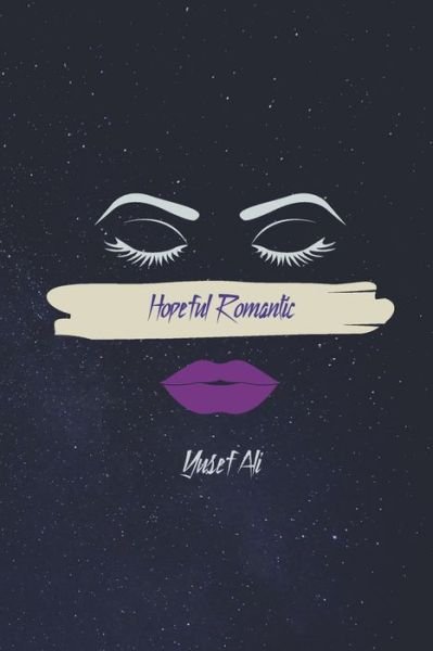 Hopeful Romantic - Yusef Ali - Bücher - BookBaby - 9781098358884 - 20. Juni 2022