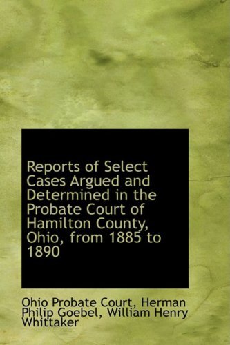 Cover for Ohio Probate Court · Reports of Select Cases Argued and Determined in the Probate Court of Hamilton County, Ohio, from 18 (Hardcover Book) (2009)