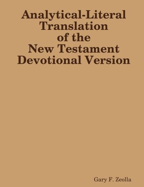 Cover for Gary F. Zeolla · Analytical-Literal Translation: Devotional Version (Taschenbuch) (2012)