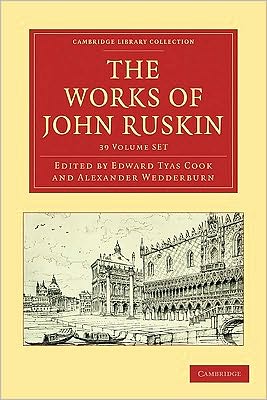 Cover for John Ruskin · The Works of John Ruskin 39 Volume Paperback Set - Cambridge Library Collection - Works of  John Ruskin (Book pack) (2010)