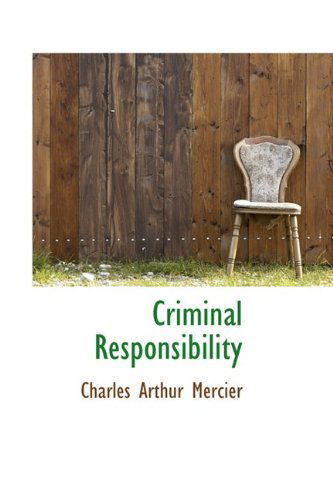 Cover for Charles Arthur Mercier · Criminal Responsibility (Paperback Book) (2009)