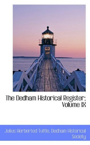 Cover for Tuttle · The Dedham Historical Register; Volume Ix (Paperback Bog) (2009)