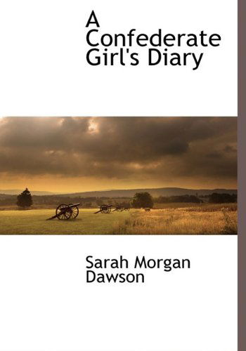 Cover for Sarah Morgan Dawson · A Confederate Girl's Diary (Hardcover Book) (2009)