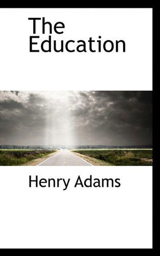 Cover for Henry Adams · The Education (Hardcover Book) (2009)