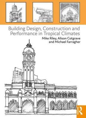 Cover for Michael Riley · Building Design, Construction and Performance in Tropical Climates (Paperback Book) (2017)