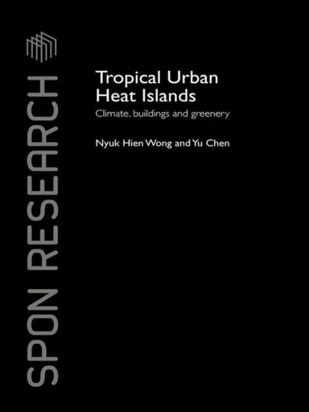 Cover for Nyuk Hien Wong · Tropical Urban Heat Islands: Climate, Buildings and Greenery - Spon Research (Pocketbok) (2015)