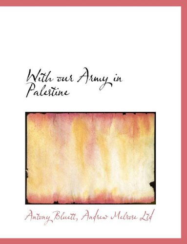 Cover for Antony Bluett · With Our Army in Palestine (Paperback Book) (2010)