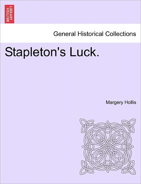 Cover for Margery Hollis · Stapleton's Luck. (Paperback Book) (2011)