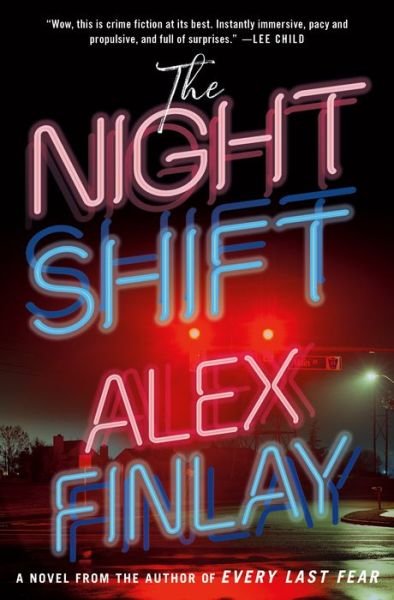 The Night Shift - Alex Finlay - Books - Minotaur Books - 9781250268884 - March 1, 2022