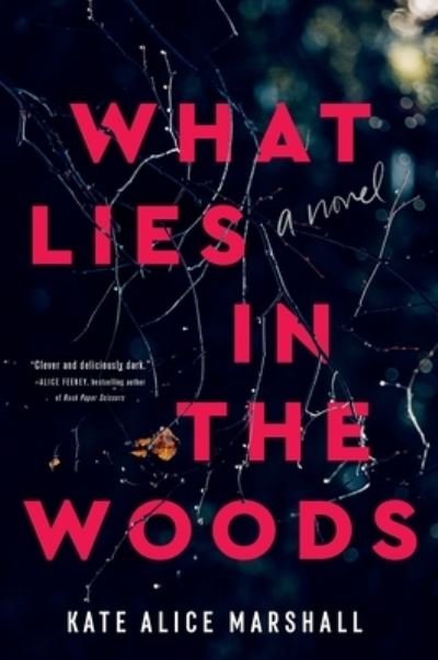 Cover for Kate Alice Marshall · What Lies in the Woods (Innbunden bok) (2023)