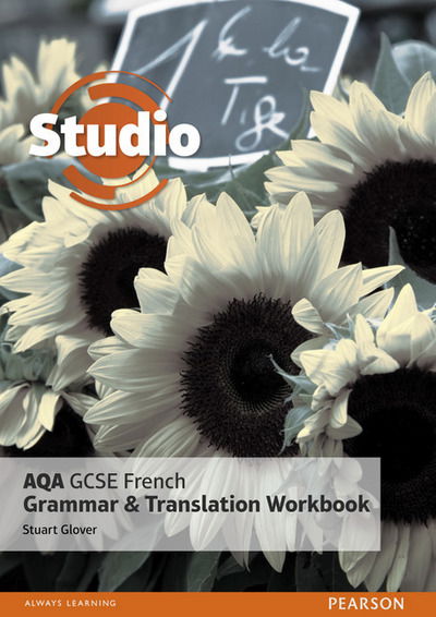 Studio AQA GCSE French Grammar and Translation Workbook - Studio AQA GCSE French - Stuart Glover - Bøger - Pearson Education Limited - 9781292132884 - 20. maj 2016