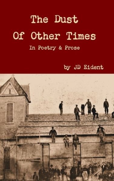 Cover for Jd Eident · The Dust Of Other Times (Inbunden Bok) (2014)