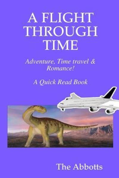 Cover for The Abbotts · A Flight Through Time - Adventure, Time Travel &amp; Romance! - A Quick Read Book (Taschenbuch) (2016)