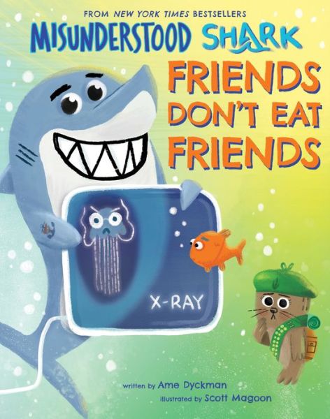 Cover for Ame Dyckman · Misunderstood Shark: Friends Don't Eat Friends (Hardcover Book) (2019)