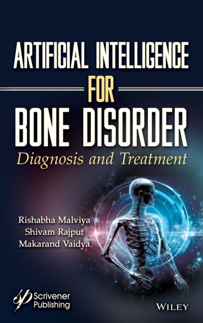 Cover for Malviya, Rishabha (Galgotias University, India) · Artificial Intelligence for Bone Disorder: Diagnosis and Treatment (Hardcover Book) (2024)