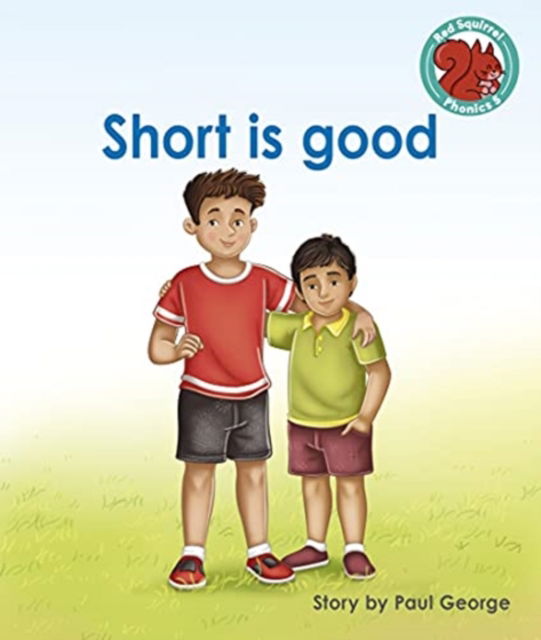 Cover for Paul George · Short is good - Red Squirrel Phonics Level 5 (Paperback Book) (2021)