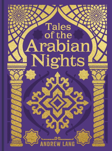 Tales of the Arabian Nights - Arcturus Gilded Classics - Andrew Lang - Books - Arcturus Publishing Ltd - 9781398852884 - November 15, 2025