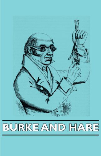 Burke and Hare - Anon - Książki - Hesperides Press - 9781406733884 - 12 listopada 2006