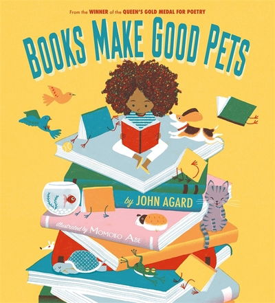 Books Make Good Pets - John Agard - Bøger - Hachette Children's Group - 9781408359884 - 21. januar 2021
