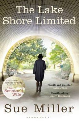 Cover for Sue Miller · The Lake Shore Limited: A dazzlingly original novel, from the bestselling author of Monogamy (Paperback Book) [1er édition] (2011)