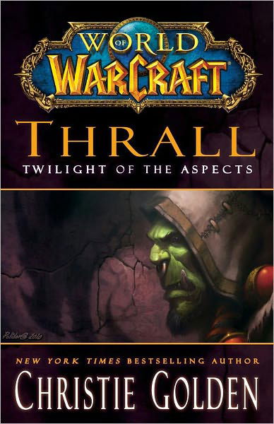 Cover for Christie Golden · Thrall: Twilight of the Aspects - World of Warcraft (Gallery Books) (Hardcover Book) (2011)