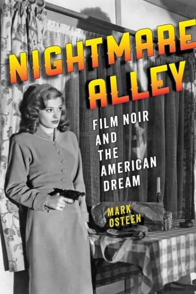 Cover for Osteen, Mark (Loyola University Maryland) · Nightmare Alley: Film Noir and the American Dream (Paperback Book) (2014)