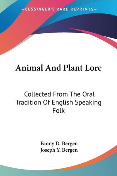 Cover for Fanny D Bergen · Animal and Plant Lore: Collected from the Oral Tradition of English Speaking Folk (Paperback Book) (2006)