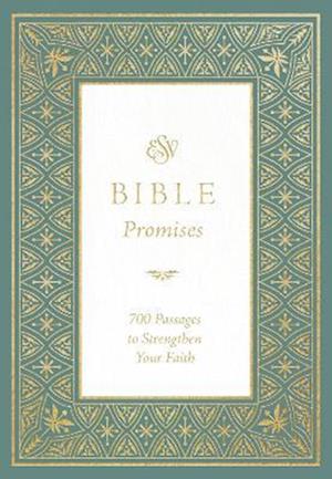 Cover for ESV Bible Promises: 700 Passages to Strengthen Your Faith (Paperback) (Paperback Book) (2024)