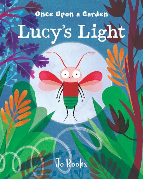 Cover for Jo Rooks · Lucy's Light - Once Upon a Garden (Hardcover Book) (2019)