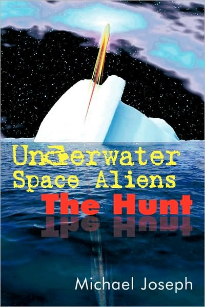 Cover for Michael Joseph · Underwater Space Aliens: the Hunt (Taschenbuch) (2009)