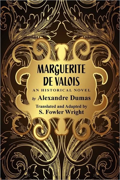 Cover for Alexandre Dumas · Marguerite De Valois: an Historical Novel (Pocketbok) (2010)