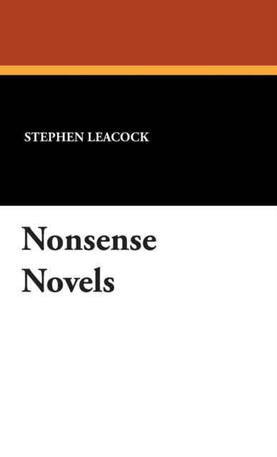 Cover for Stephen Leacock · Nonsense Novels (Hardcover Book) (2007)