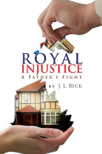 Cover for J L. Beck · Royal Injustice: a Father's Fight (Paperback Book) (2008)