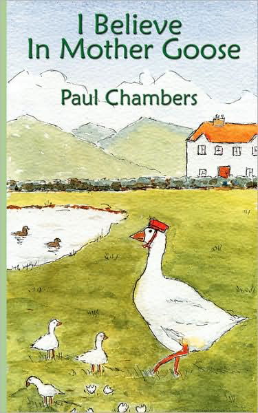Cover for Paul Chambers · I Believe in Mother Goose (Paperback Book) (2008)