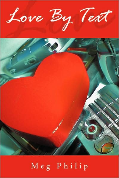 Cover for Meg Philip · Love by Text (Paperback Book) (2009)