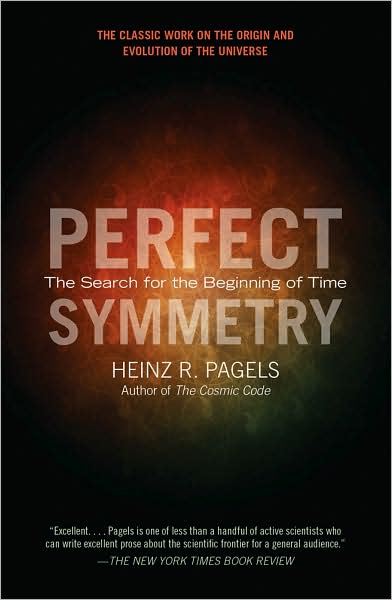 Cover for Heinz R. Pagels · Perfect Symmetry: the Search for the Beginning of Time (Paperback Book) (2009)