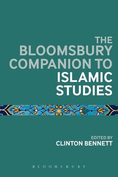 Cover for Clinton Bennett · The Bloomsbury Companion to Islamic Studies - Bloomsbury Companions (Hardcover Book) [Annotated edition] (2012)